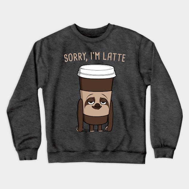 Latte! Crewneck Sweatshirt by Raffiti